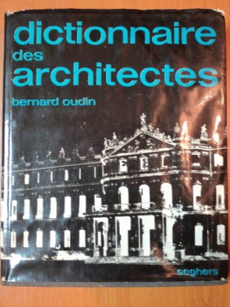 DICTIONNAIRE DES ARCHITECTES de BERNARD OUDIN  1970