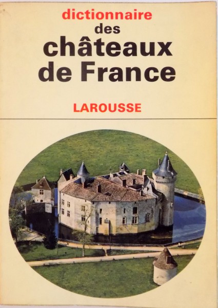 DICTIONNAIRE DES CHATEAUX DE FRANCE de BERNARD DE MONTGOLFIER, 1969
