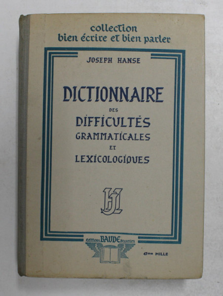 DICTIONNAIRE DES DIFFICULTES GRAMMATICALES ET LEXICOLOGIQUES par JOSEPH HANSE , 1949