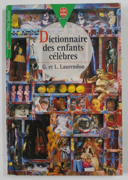 DICTIONNAIRE DES ENFANTS CELEBRES par G. et L. LAURENDON , 1997