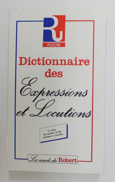 DICTIONNAIRE DES EXPRESSIONS ET LOCUTIONS par ALAIN REY et SOPHIE CHANTREAU , 1989
