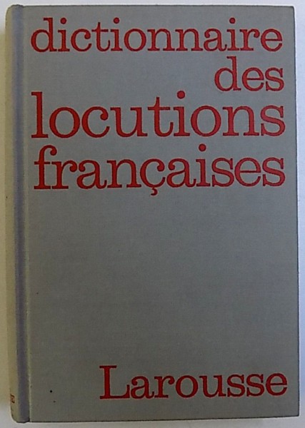 DICTIONNAIRE DES LOCUTIONS FRANCAISES par MAURICE RAT , 1978