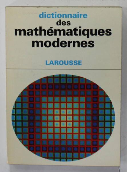 DICTIONNAIRE DES MATHEMATIQUES MODERNES , par LUCIEN CHAMBADAL , 1969