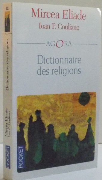 DICTIONNAIRE DES RELIGIONS , AVEC LA COLLABORATION de H. S. WIESNER de MIRCEA ELIADE , IOAN P. COULIANO , 2008