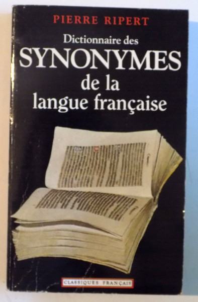 DICTIONNAIRE DES SYNONYMES DE LA LANGUE FRANCAISE de PIERRE RIPERT, 1993