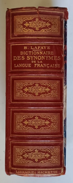 DICTIONNAIRE DES SYNONYMES DE LA LANGUE FRANCAISE par B. LAFAYE *EDITIE INTERBELICA