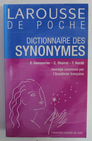 DICTIONNAIRE DES SYNONYMES , LAROUSSE DE POCHE , par E. GENOUVRIER ..T. HORDE , 2004