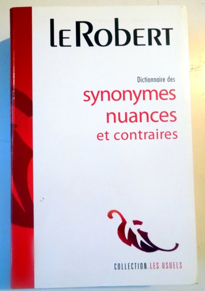 DICTIONNAIRE DES SYNONYMES , NUANCES ET CONTRAIRES , 2005