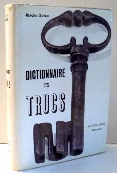 DICTIONNAIRE DES TRUCS par JEAN-LOUIS CHARDANS , 1960
