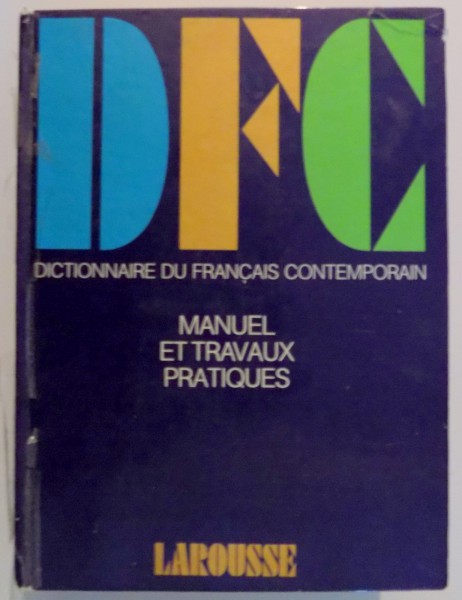 DICTIONNAIRE DU FRANCAIS CONTEMPORAIN , MANUEL ET TRAVAUX PRACTIQUES POUR L'ENSEIGNEMENT DE LA LANGUE FRANCAISE par JEAN DUBOIS...HENRIMESCHONNIC , 1971