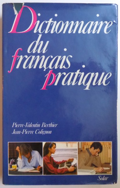 DICTIONNAIRE DU FRANCAIS PRATIQUE par PIERRE - VALENTIN BERTHIER et JEAN - PIERRE COLIGNON , 1981