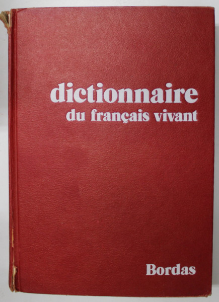 DICTIONNAIRE DU FRANCAIS VIVANT par MAURICE DAVAU ...MAURICE LALLEMAND , 1972 , PREZINTA PETE SI HALOURI DE APA *