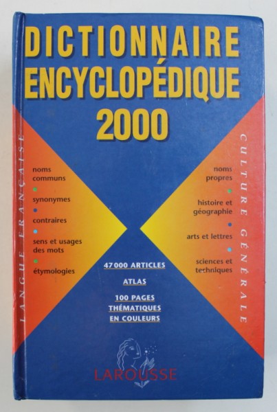 DICTIONNAIRE ENCYCLOPEDIQUE 2000 - 47000 ARTICLES , ATLAS , 100 PAGES THEMATIQUES EN COULEURS , 1999
