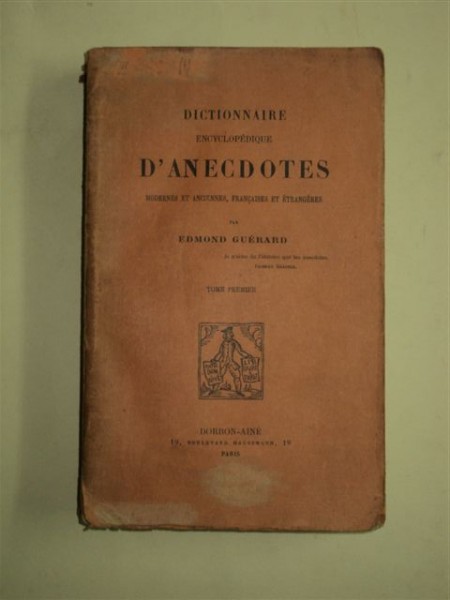Dictionnaire Encyclopedique D'anecdotes, par Edmond Guerard, Paris, 1929