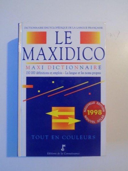 DICTIONNAIRE ENCYCLOPEDIQUE DE LA LANGUE FRANCAISE LE MAXIDICO , 1998