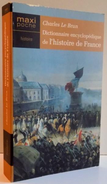 DICTIONNAIRE ENCYCLOPEDIQUE DE L'HISTOIRE DE FRANCE , 2002