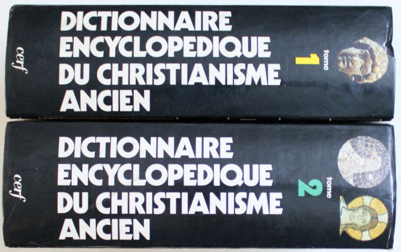 DICTIONNAIRE ENCYCLOPEDIQUE DU CHRISTIANISME ANCIEN , TOME I - II , sous la direction de ANGELO DI BERARDINO , 1990
