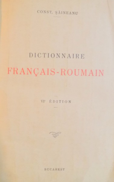 DICTIONNAIRE FRANCAIS-ROUMAIN / ROUMAIN-FRANCAIS par CONST. SAINEANU