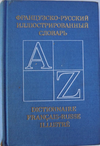DICTIONNAIRE FRANCAIS-RUSSE ILLUSTRE de A. KOLESNIKOVA si L. LULTCHAK, 1977
