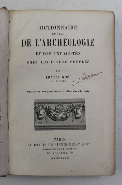 DICTIONNAIRE GENERAL DE L 'ARCHEOLOGIE ET DES ANTIQUITES CHEZ LES DIVERS PEUPLES par ERNEST BOSC , 1881