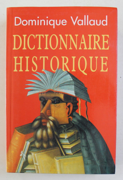 DICTIONNAIRE HISTORIQUE par DOMINIQUE VALLAUD , 1995