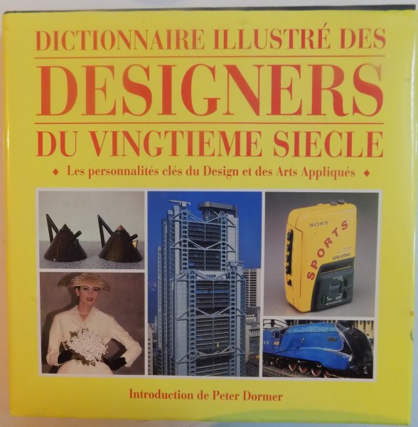 DICTIONNAIRE ILLUSTRE DES DESIGNERS DU VINGTIEME SIECLE , 1991