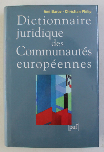 DICTIONNAIRE JURIDIQUE DES COMMUNAUTES EUROPEENNES par AMI BARAV , CHRISTIAN PHILIP , 1993