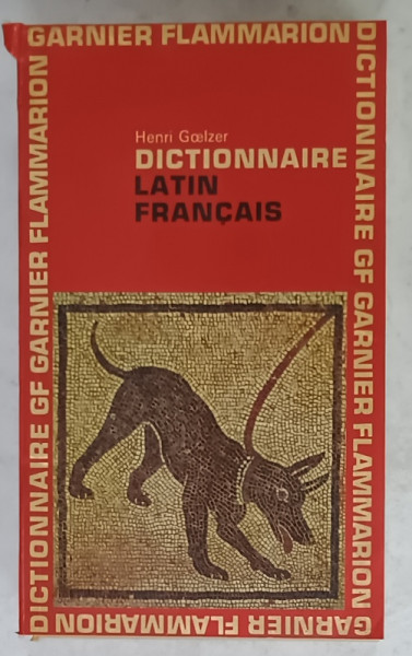 DICTIONNAIRE LATIN FRANCAIS par HENRI GOELZER , 1966