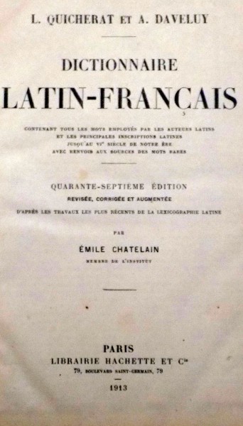 DICTIONNAIRE LATIN-FRANCAIS par L.QUICHERAT , 1913 Paris