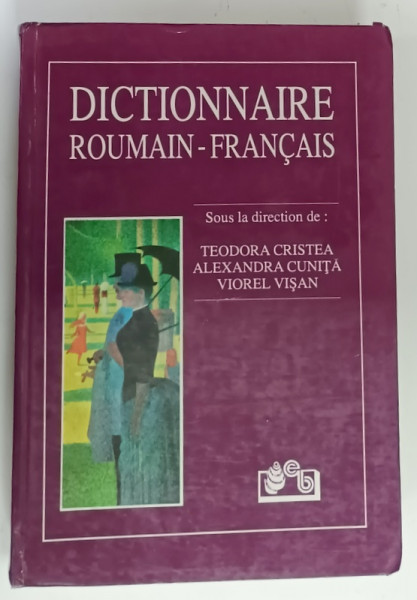 DICTIONNAIRE ROUMAIN - FRANCAIS , sous la direction de : TEODORA CRISTEA ...VIOREL VISAN , 1998 , PREZINTA PETE SI URME DE UZURA