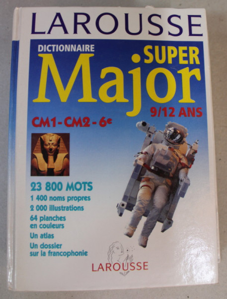 DICTIONNAIRE SUPER MAJOR , LAROUSSE , 9 / 12 ANS , 2003 , PREZINTA URME DE UZURA SI DE INDOIRE