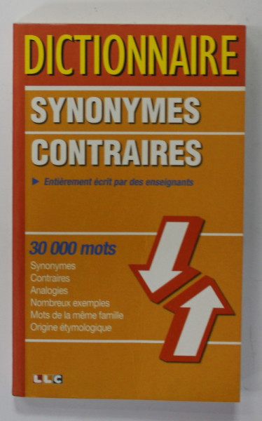 DICTIONNAIRE SYNONIMES / CONTRAIRES , 30.000 MOTS  , 2010