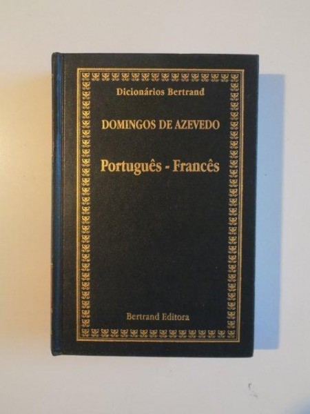 DICTIONNAIRES BERTRAND . DOMINGOS DE AZEVEDO PORTUGAIS - FRANCAIS par JEAN ROUSE , ERSILIO CARDOSO , 1998