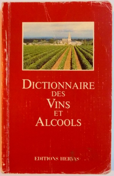 DICTIONNNAIRE DES VINS ET ALCOOLS par MYRIAM HUET , VALERIE LAUZERAL , 1990