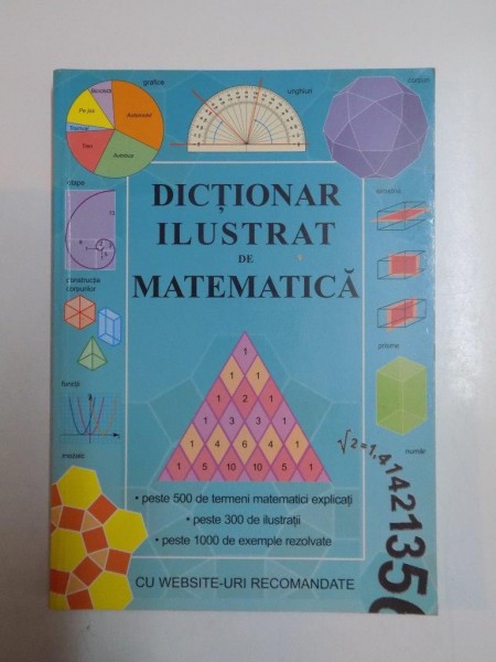 DICTONAR ILUSTRAT DE MATEMATICA de TORI LARGE 2004