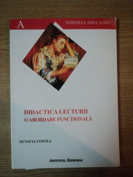 DIDACTICA LECTURII, O ABORDARE FUNCTIONALA de OCTAVIA COSTEA, 2006