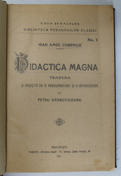 DIDACTICA MAGNA de IOAN AMOS COMENIUS , tradusa de PETRU GARBOVICEANU , 1921