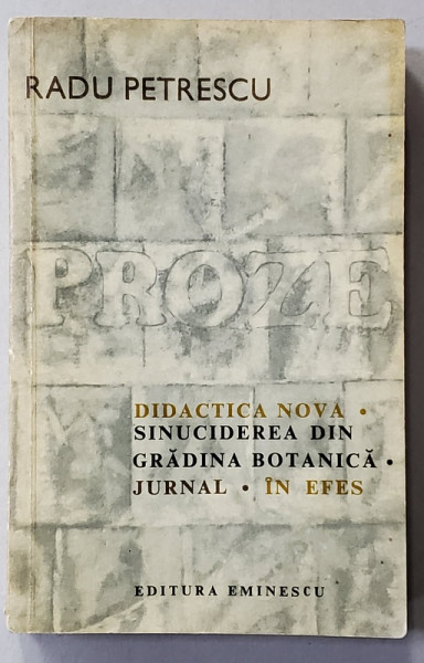 DIDACTICA NOVA , SINUCIDEREA DIN GRADINA  BOTANICA , JURNAL , IN EFES de RADU PETRESCU , 1971 *DEDICATIE