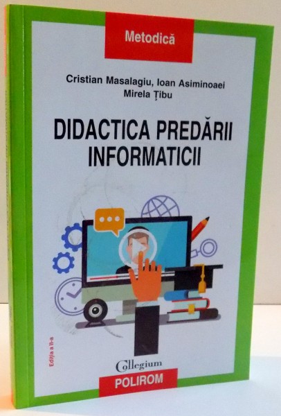 DIDACTICA PREDARII INFORMATICII de CRISTIAN MASALAGIU ... MIRELA TIBU , 2016