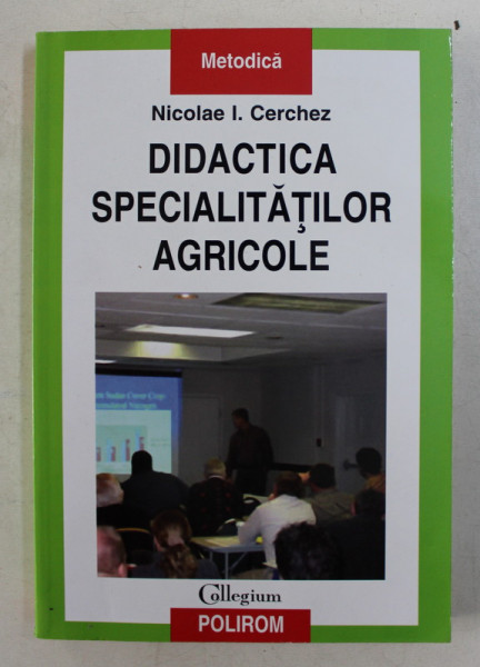 DIDACTICA SPECIALITATII AGRICOLE de NICOLAE I. CERCHEZ , 2005