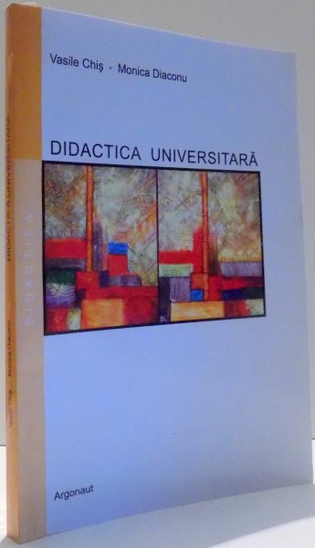 DIDACTICA UNIVERSITARA de VASILE CHIS, MONICA DIACONU , 2007