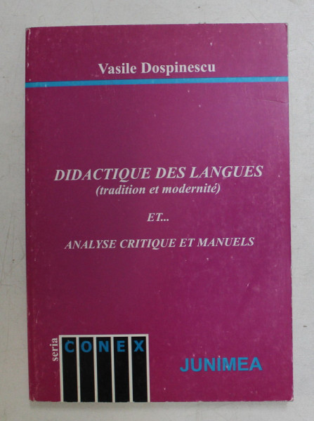 DIDACTIQUES DES LANGUES ( TRADITION ET MODERNITE ) ET...ANALYSE CRITIQUE ET MANUELS par VASILE DOSPINESCU , 2002