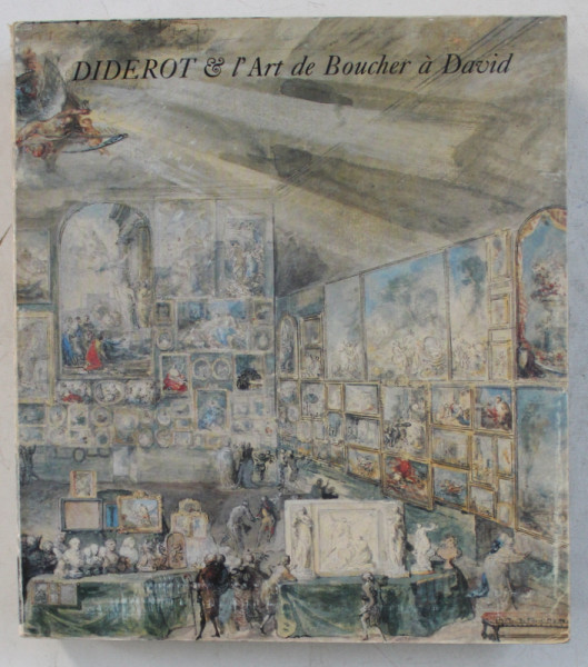 DIDEROT et L ' ART DE BOUCHER A DAVID - LES SALONS -1759 - 1781 , EXPOSITION HOTEL DE LA MONNAIE , 5 OCTOBRE 1984 - 6 JANVIER 1985