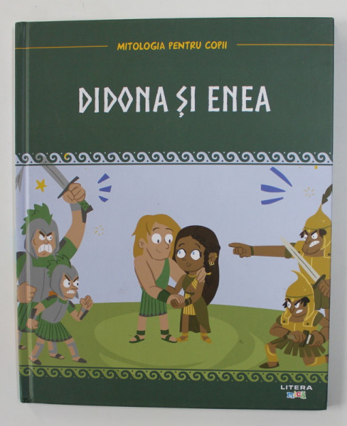 DIDONA SI ENEA , COLECTIA ' MITOLOGIA PENTRU COPII ' , 2020
