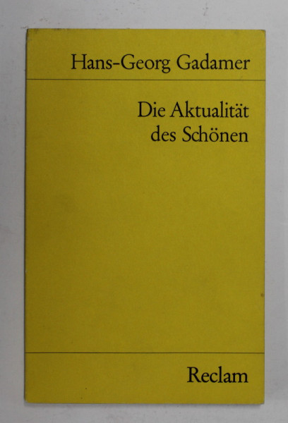 DIE AKTUALITAT DES SCHONEN von HANS - GEORG GADAMER , 1977