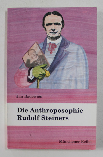 DIE ANTHROPOSOPHIE RUDOLF STEINERS von JAN BADEWIEN , 1994
