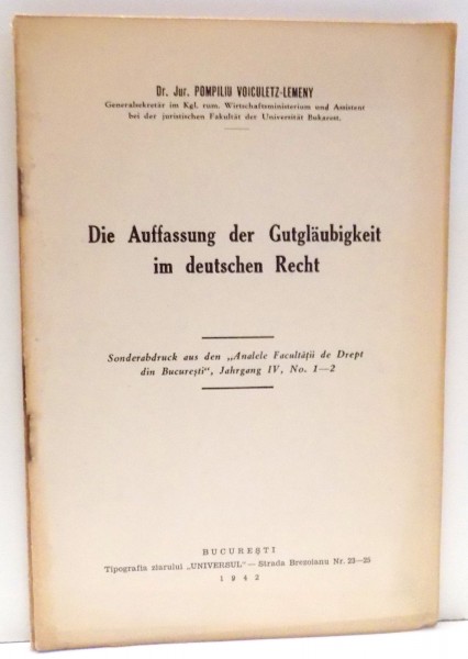 DIE AUFFASSUNG DER GUTGLAUBIGKEIT IM DEUTSCHEN RECHT de POMPILIU VOICULETZ LEMENY , 1942