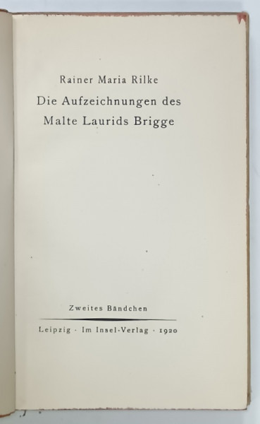 DIE AUFZEICHNUNGEN DES MALTE LAURIDS BRIGGE (  JURNALUL LUI MALTE LAURIDS BRIGGE )  von RAINER MARIA RILKE , VOL. II , TEXT IN LIMBA GERMANA , 1920
