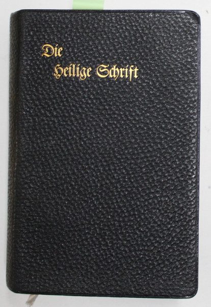 DIE BIBEL ODER DIE GANZE HEILIGE SCHRIFT , NACH DER DEUTSCHEN UBERZETSUNG von D. MARTIN LUTHERS , 1911 , TEXT IN GERMANA CU CARACTERE GOTICE