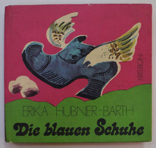 DIE BLAUEN SCHUHE UND ANDERE GESICHCHTEN  von ERIKA HUBNER - BARTH , illustrationen von TIBERIU NICORESCU , 1977